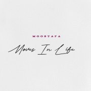 Moostafa - Moves In Life