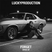 LuckyProduction - Forget (Speed Up)