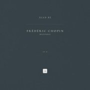 Frédéric Chopin, Xuan He - Mazurkas, Op. 59: No. 3 in F-Sharp Minor. Vivace