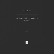 Frédéric Chopin, Xuan He - Mazurkas, Op. 50: No. 3 in C-Sharp Minor. Moderato