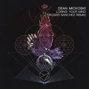 Dean Mickoski - Losing Your Mind (Roger Sanchez Dark Remix)