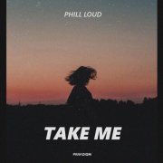 Phill Loud - Take Me