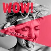 VERA KEKELIA - WOW!