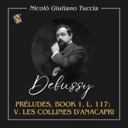 Nicolò Giuliano Tuccia - Préludes, Book 1, L. 117: V. Les Collines d'Anacapri