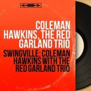 Coleman Hawkins, Red Garland Trio - I Want to Be Loved