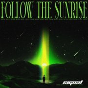 Follow The Sunrise - SIGNAL