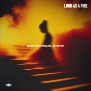 Quattroteque, DVRVIX - Loud as a Fire