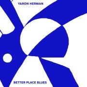 Yaron Herman - Better Place Blues