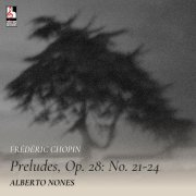 Alberto Nones - Preludes, Op. 28: No. 24 in D Minor, Allegro appassionato