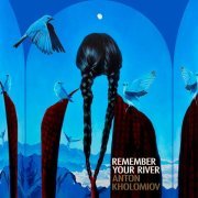 Anton Kholomiov - Let Go (River version)