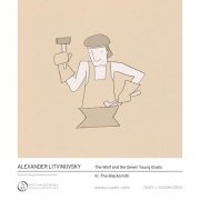 Metamorphose String Orchestra, Pavel Lyubomudrov, Alexey Lundin - The Wolf and the Seven Young Goats: VI. The Blacksmith