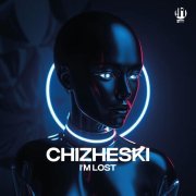 CHIZHESKI - I'm Lost