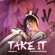 Renika, Adam Maniac - Take it