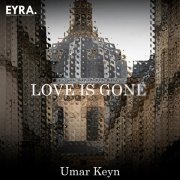 Umar Keyn - Love is Gone