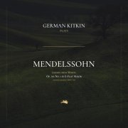 Felix Mendelssohn, German Kitkin - Lieder ohne Worte, Op. 30: No. 1 in E-Flat Major. Andante espressivo, MWV U 103