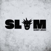 Sorry Jesus - SLAM