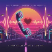 Vadim Adamov, Hardphol, Дима Каминский - I Just Called To Say I Love