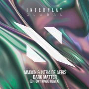 Aimoon, Intra De Aeris, DJ Tony Magic - Dark Matter (DJ Tony Magic Remix)