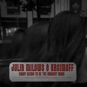 KASIMOFF, Julia Milows - Sorry Seems to Be the Hardest Word