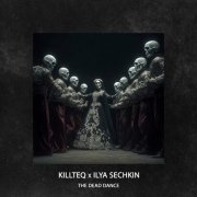 KiLLTEQ, ILYA SECHKIN - The Dead Dance