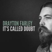 Drayton Farley - It’s Called Doubt