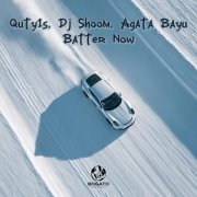 Quty1s, Dj Shoom, Agata Bayu - Better Now