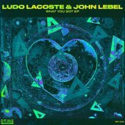 Ludo Lacoste, John Lebel - What You Got