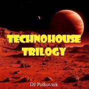 DJ Polkovnik - Technohouse Trilogy