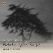 Alberto Nones - Preludes, Op. 28: No. 8 in F-Sharp Minor, Molto agitato