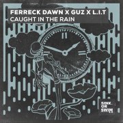 Ferreck Dawn, Guz, L.I.T - Caught In The Rain