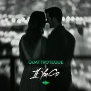 Quattroteque - If You Go