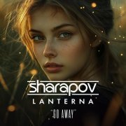 Sharapov, Lanterna - Go Away (Radio Mix)