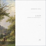 Franz Liszt, Roberto Poli - Années de pèlerinage II, S. 161: 7. Après une lecture du Dante. Fantasia quasi Sonata, S. 161/7