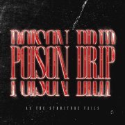 As The Structure Fails - Poison Drip