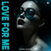Anton Lacosta - Love For Me