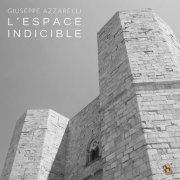 Giuseppe Azzarelli - L'Espace indicible (Piano Solo)