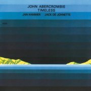 John Abercrombie, Jan Hammer, Jack Dejohnette - Timeless