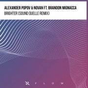 Alexander Popov, Novan, Sound Quelle, Brandon Mignacca - Brighter (Sound Quelle Remix)