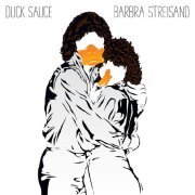 Duck Sauce - Barbra Streisand - Radio Edit