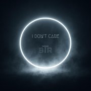 B.T.R - I Don't Care