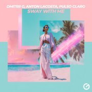 Dmitrii G, Anton Lacosta, Pulso Claro - Sway With Me