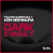 Takashi Kurosawa, Ken Nishimura - Dark E Deadly (Ghedzo Refix)