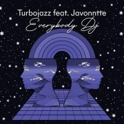 Turbojazz, Javonntte - Everybody Dj