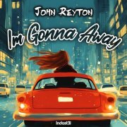 John Reyton - Im Gonna Away