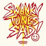Swanky Tunes - SAD!
