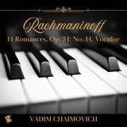 Vadim Chaimovich - 14 Romances, Op. 34: No. 14, Vocalise (Arr. for Solo Piano by Alexander Siloti)