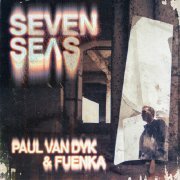 Paul van Dyk, Fuenka - Seven Seas / The Poem