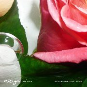 Nourished by Time, Ms Ray - Miss You