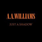 A.A. Williams - Just A Shadow