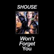 Shouse - Won't Forget You (Edit)